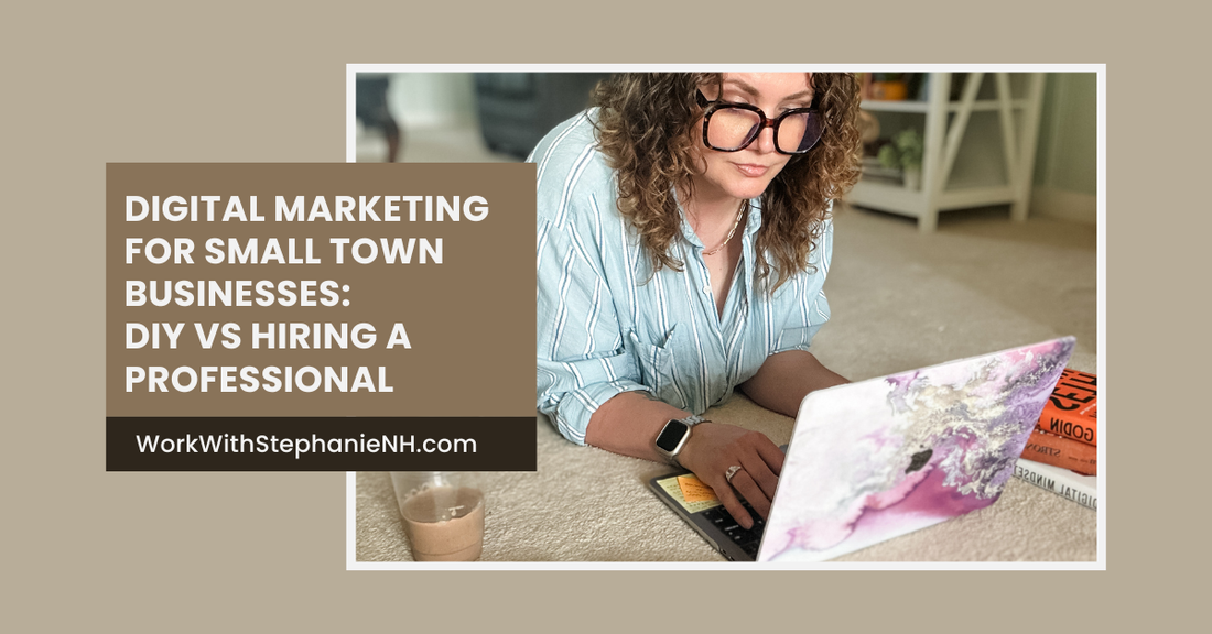 Digital Marketing for Small Town Businesses: DIY vs Hiring a Professional