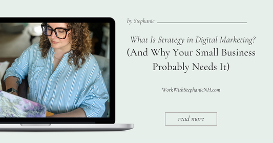What Is Strategy in Digital Marketing? (And Why Your Small Business Probably Needs It)